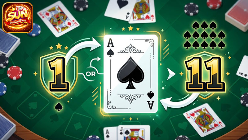 Lá Át trong xì dách có thể tính 1 hoặc 11 điểm tùy luật